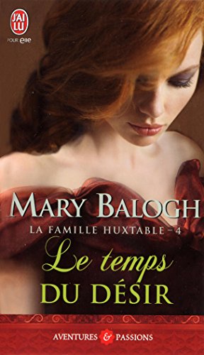 La famille Huxtable (Tome 4) - Le temps du désir (J'ai lu Aventures & Passions t. 9530) (French Edi by Mary Balogh