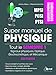 Super manuel de physique semestre 1 : Classes prépas scientifiques MPSI-PCSI-PTSI by 