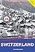 Living and Working in Switzerland: A Survial Handbook by