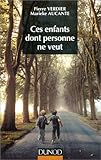 Ces enfants dont personne ne veut: Adopter un enfant inadoptable (Enfances) (French Edition) by