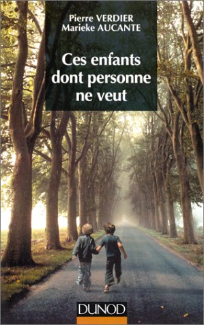 Ces enfants dont personne ne veut: Adopter un enfant inadoptable (Enfances) (French Edition) by Pierre Verdier (Paperback)