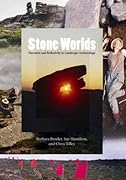 Stone Worlds: Narrative and Reflexivity in Landscape Archaeology Stone Worlds: Narrative and Reflexivity in Landscape Archaeology