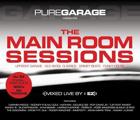 Pure Garage Presents The Main Room Sessions By Dj Ez Amazon Com Music