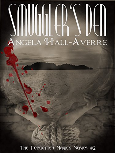 Smuggler's Den (The Forgotten Magick Series Book 2) by [Hall-Averre, Angela]