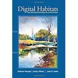 Digital Habitats: Stewarding Technology for Communities