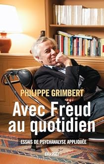 Avec Freud Au Quotidien Philippe Grimbert Babelio