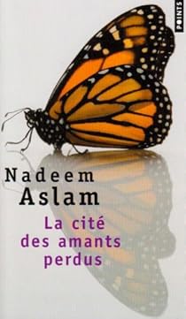La Cite Des Amants Perdus Nadeem Aslam Babelio
