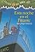 Esta noche en el Titanic / Tonight on the Titanic (La Casa Del Arbol / Magic Tree House, 17) (Spanish Edition)