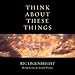 Think About These Things