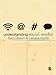 Understanding Social Media (Understanding Contemporary Culture series)