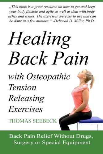 Healing Back Pain with Osteopathic Tension Releasing Exercises