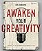 Awaken Your Creativity: Hearing Yes in the Midst of a Multitude of No's by Les Christie