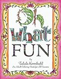 Oh What Fun: An Adult Coloring Book for All Seasons by 
