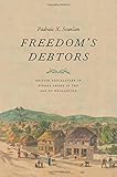 Padraic Scanlan, "Freedom's Debtors: British Antislavery in Sierra Leone in the Age of Revolutions" (Yale UP, 2017)