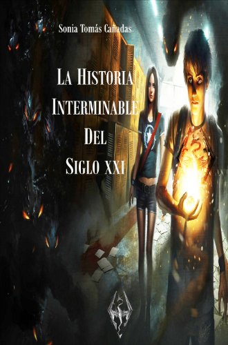 LA HISTORIA INTERMINABLE DEL SIGLO XXI (Spanish Edition)