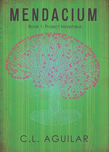 Mendacium: Book 1: Project Morpheus by C L Aguilar