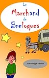 Le marchand de breloques (Les cinq t. 1) (French Edition) by Philippe Dantine