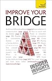 Improve Your Bridge: A Teach Yourself Guide (Teach Yourself: Games/Hobbies/Sports) by 