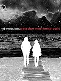 The White Stripes: Under Great White Northern Lights