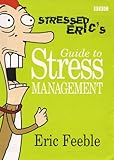 Stressed Eric's Guide to Stress Management