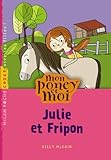 Mon poney et moi, Tome 3 : Julie et Fripon by 