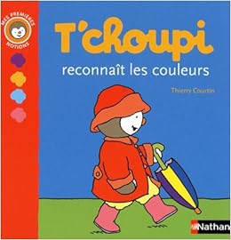 Amazon Fr T Choupi Reconnait Les Couleurs Courtin Thierry Livres
