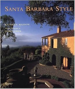 Santa Barbara Style, by Kathryn Masson Santa Barbara Style, by Kathryn Masson