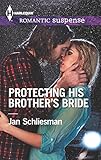 Protecting His Brother's Bride (Harlequin Romantic Suspense)