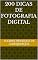 Livro 200 Dicas de Fotografia Digital