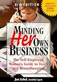 Minding Her Own Business: The Self-Employed Woman's Guide to Taxes and Recordkeeping by Jan Zobel