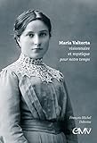 Maria Valtorta, visionnaire et mystique pour notre temps by