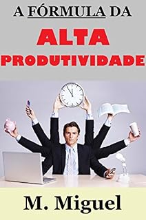 Livro A Fórmula da Alta Produtividade