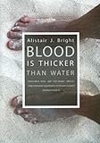 Blood Is Thicker Than Water : Amerindian Intra- And Inter-Insular Relationships and Social Organization in the Pre-Colonial Windward Islands, Bright, Alistair, 908890071X