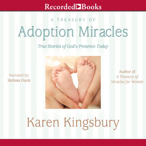 Download A Treasury of Adoption Miracles: True Stories of God's Presence Today Download A Treasury of Adoption Miracles: True Stories of God's Presence Today