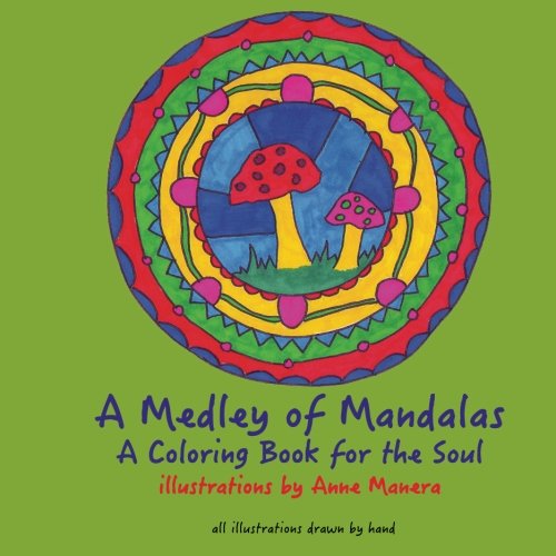 A Medley of Mandalas A Coloring Book for the Soul by Anne Manera