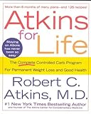 Atkins for Life: The Complete Controlled Carb Program for Permanent Weight Loss and Good Health
