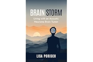 BRAIN STORM: Living with an Acoustic Neuroma Brain Tumor