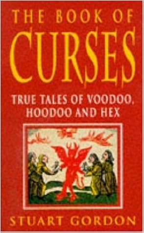 The Book of Curses: True Tales of Voodoo, Hoodoo and Hex: Gordon, Stuart:  9780747243182: Amazon.com: Books