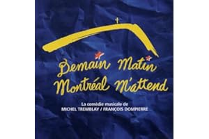 demain matin Montréal m'attend