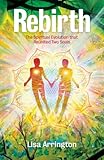 Rebirth: The Spiritual Evolution that Reunited Two