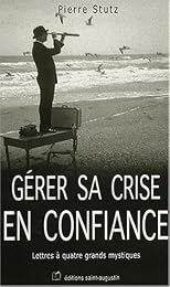 Gérer sa crise en confiance