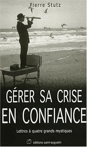 Gérer sa crise en confiance