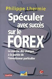 Spéculer avec succès sur le Forex
