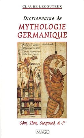 Dictionnaire De Mythologie Germanique Odin Thor Siegfried Et Compagnie Imago Editions Lecouteux Claude Amazon Com Books
