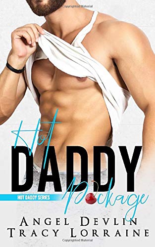 Hot Daddy Package (an enemies to lovers romance) (A Hot Single Dad Romance Book 5)