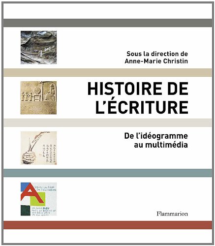 Download Histoire de l'Ã©criture : De l'idÃ©ogramme au multimÃ©dia