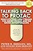 Talking Back to Prozac: What Doctors Won’t Tell You About Today’s Most Controversial Drug
