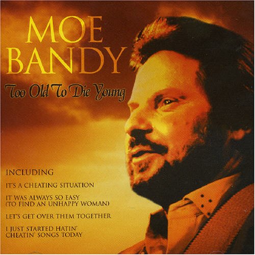 Moe Bandy & Judy Bailey - Too Old To Die Young - Zortam Music