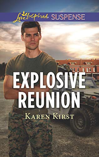 Explosive Reunion (Love Inspired Suspense) by Karen Kirst