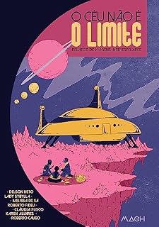 Livro O céu não é o limite: Relatos de viagens interestelares